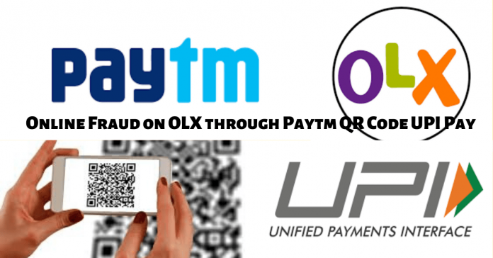 Online Fraud on OLX through Paytm QR Code UPI Pay