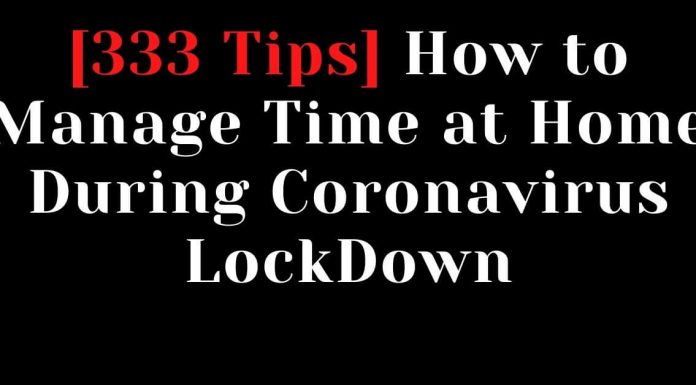 How to Manage Time at Home During Coronavirus LockDown