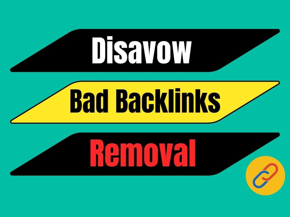 Disavow Harmful, Spammy, or Bad Backlinks Removal from Website